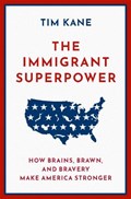 The Immigrant Superpower | Tim (President of The American Lyceum, President of The American Lyceum, Hoover Institution, Stanford University) Kane | 