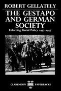 The Gestapo and German Society | Robert (Associate Professor of History, Associate Professor of History, Huron College, London, Ontario) Gellately | 