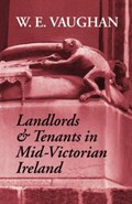 Landlords and Tenants in Mid-Victorian Ireland | W. E. (Senior Lecturer in History, Senior Lecturer in History, Trinity College, Dublin) Vaughan | 