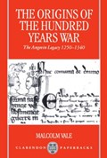 The Origins of the Hundred Years War | Malcolm (Fellow and Tutor in History, Fellow and Tutor in History, St John's College, Oxford) Vale | 