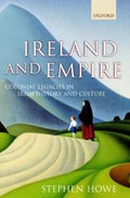 Ireland and Empire | Stephen (Tutor in Politics, Tutor in Politics, Ruskin College, Oxford) Howe | 