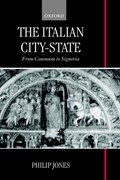 The Italian City-State | Philip (Emeritus Fellow, Emeritus Fellow, Brasenose College, Oxford) Jones | 