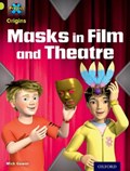 Project X Origins: Lime Book Band, Oxford Level 11: Masks and Disguises: Masks in Film and Theatre | Mick Gowar | 