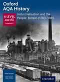 Oxford A Level History for AQA: Industrialisation and the People: Britain c1783-1885 | Ailsa Fortune | 