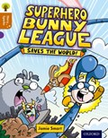 Oxford Reading Tree Story Sparks: Oxford Level 8: Superhero Bunny League Saves the World! | Jamie Smart | 