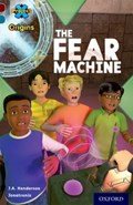 Project X Origins: Dark Red+ Book band, Oxford Level 19: Fears and Frights: The Fear Machine | J.A. Henderson | 