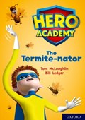 Hero Academy: Oxford Level 12, Lime+ Book Band: The Termite-nator | Tom McLaughlin | 