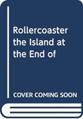 Rollercoaster: KS3, 11-14. The Island at the End of Everything | Editor | 