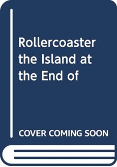 Rollercoaster: KS3, 11-14. The Island at the End of Everything