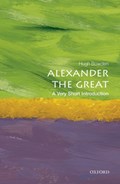 Alexander the Great: A Very Short Introduction | Hugh (Senior Lecturer in Ancient History at King's College London) Bowden | 