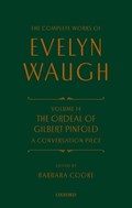Complete Works of Evelyn Waugh: The Ordeal of Gilbert Pinfold: A Conversation Piece | Evelyn Waugh | 