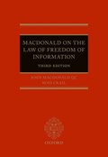 Macdonald on the Law of Freedom of Information | JOHN (BARRISTER,  Barrister, New Square Chambers) Macdonald QC ; Ross (Barrister, Barrister, New Square Chambers) Crail | 