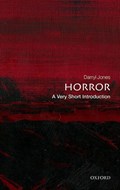 Horror: A Very Short Introduction | HumanitiesandSocialSciencesatTrinityCollegeDublin)Jones Darryl(ProfessorofEnglishandDeanoftheFacultyofArts | 