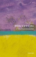 Perception: A Very Short Introduction | Brian (Emeritus Professor of Experimental Psychology) Rogers | 