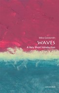 Waves: A Very Short Introduction | Mike (Freelance acoustician) Goldsmith | 