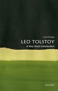 Leo Tolstoy: A Very Short Introduction | Liza (Professor, Department of Slavic Languages, Columbia University) Knapp | 