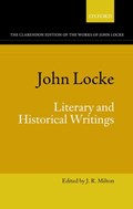 John Locke: Literary and Historical Writings | J. R. (professor Emeritus Of The History Of Philosophy, Professor Emeritus of the History of Philosophy, King's College London) Milton | 
