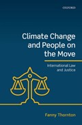 Climate Change and People on the Move | Fanny (assistant Professor Of Law, Assistant Professor of Law, University of Canberra) Thornton | 