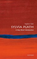 Sylvia Plath: A Very Short Introduction | Heather Clark | 