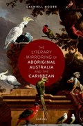 The Literary Mirroring of Aboriginal Australia and the Caribbean | Dashiell (Sessional Lecturer, Sessional Lecturer, Nyu-Sydney) Moore | 