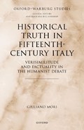Historical Truth in Fifteenth-Century Italy | Giuliano (Assistant Professor, Assistant Professor, University of Milan) Mori | 