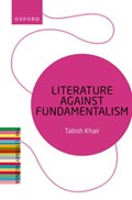 Literature Against Fundamentalism | Tabish (Associate Professor, Associate Professor, Aarhus University) Khair | 