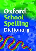 Oxford School Spelling Dictionary | Oxford Dictionaries | 