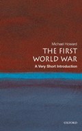 The First World War: A Very Short Introduction | UniversityofOxford&YaleUniversity)Howard Michael(EmeritusProfessorofModernHistory | 