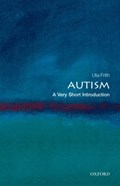 Autism: A Very Short Introduction | Uta (Professor of Cognitive Development, University College London, and Deputy Director of the Institute of Cognitive Neuroscience, Ucl) Frith | 