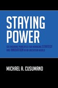 Staying Power | Michael A. (mit Sloan Management Review Professor Of Management, Sloan School of Management, Massachusetts Institute of Technology) Cusumano | 