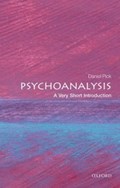 Psychoanalysis: A Very Short Introduction | Daniel (Professor of History, Birkbeck College, University of London) Pick | 