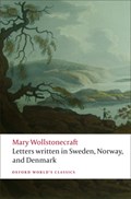 Letters written in Sweden, Norway, and Denmark | Mary Wollstonecraft | 
