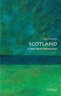 Scotland: A Very Short Introduction | UniversityofSt.Andrews)Houston Rab(ProfessorofModernHistory | 