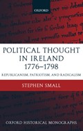 Political Thought in Ireland 1776-1798 | Stephen Small | 