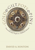 Gold and Gilt, Pots and Pins | UniversityofSouthampton)Hinton DavidA.(ProfessorofArchaeology | 