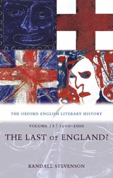 The Oxford English Literary History: Volume 12: 1960-2000: The Last of England?