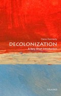 Decolonization: A Very Short Introduction | Dane (Dr. Professor of History and International Affairs, Dr. Professor of History and International Affairs, George Washington University) Kennedy | 