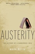 Austerity | Mark (Professor of Political Economy, Professor of Political Economy, Brown University, Providence, Ri) Blyth | 