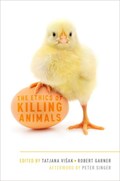 The Ethics of Killing Animals | Peter (Ira W. DeCamp Professor of Bioethics, Ira W. DeCamp Professor of Bioethics, Princeton University) Singer | 