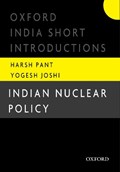 Indian Nuclear Policy | Harsh V Pant ; Yogesh Joshi | 