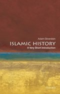 Islamic History: A Very Short Introduction | King'sCollegeLondon)Silverstein AdamJ.(SeniorLecturerinJewishStudiesandtheAbrahamicReligions | 