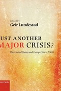 Just Another Major Crisis? | Geir (Director of the Norwegian Nobel Institute and Professor of international history at the University of Oslo.) Lundestad | 