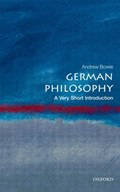 German Philosophy: A Very Short Introduction | UniversityofLondon)Bowie Andrew(ProfessorofPhilosophyandGermanatRoyalHolloway | 