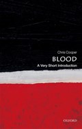 Blood: A Very Short Introduction | UniversityofEssex)Cooper Chris(ProfessorofBiochemistryandBiophysics | 