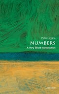 Numbers: A Very Short Introduction | Peter M. (, Professor, Dept of Mathematical Sciences, University of Essex) Higgins | 