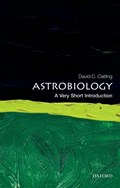 Astrobiology: A Very Short Introduction | David C. (Deptartment of Earth and Space Sciences and Astrobiology Program, University of Washington, Seattle, USA.) Catling | 