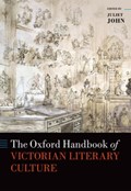 The Oxford Handbook of Victorian Literary Culture | JULIET (HILDRED CARLILE CHAIR OF ENGLISH LITERATURE,  Hildred Carlile Chair of English Literature, Royal Holloway, University of London) John | 