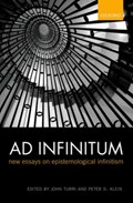 Ad Infinitum | JOHN (UNIVERSITY OF WATERLOO,  Canada) Turri ; Peter D. (Rutgers University) Klein | 