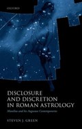 Disclosure and Discretion in Roman Astrology | Steven J. (Honorary Research Fellow, Honorary Research Fellow, University College London) Green | 