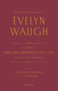 The Complete Works of Evelyn Waugh: Personal Writings 1903-1921: Precocious Waughs